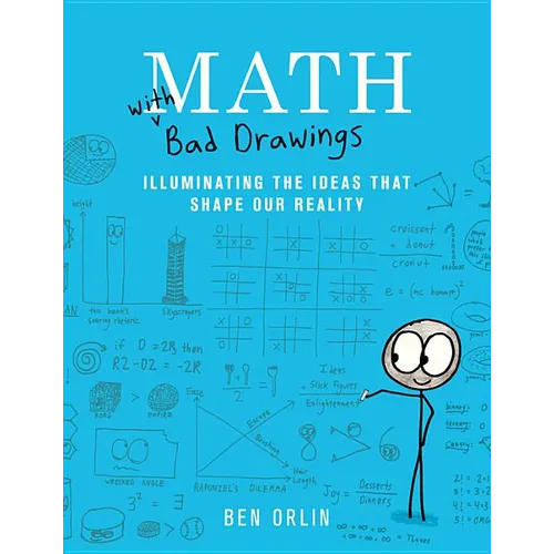 Math with Bad Drawings: Illuminating the Ideas That Shape Our Reality - Hardcover