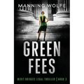 Green Fees: A Merit Bridges Legal Thriller - Paperback