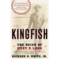 Kingfish: The Reign of Huey P. Long - Paperback