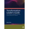 Transformation Leader's Guide: The Complete Accelerated Corporate Transformation (Act) Method - Paperback