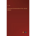 A Discourse Commemorative of Hon. Samuel Williston - Hardcover
