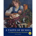 A Taste of Russia - 30th Anniversary Edtion: A Cookbook of Russian Hospitality - Paperback
