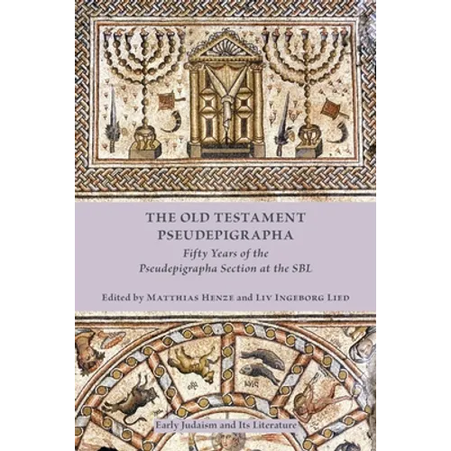 The Old Testament Pseudepigrapha: Fifty Years of the Pseudepigrapha Section at the SBL - Paperback
