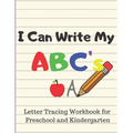I Can Write My ABC's: Letter Tracing Workbook for Preschool and Kindergarten Writing Practice for Pre-K Ages 3-5 - Paperback