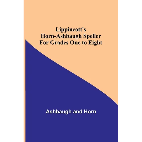 Lippincott's Horn-Ashbaugh Speller For Grades One to Eight - Paperback