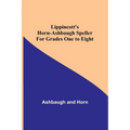 Lippincott's Horn-Ashbaugh Speller For Grades One to Eight - Paperback
