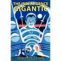 The Intelligence Gigantic - Paperback
