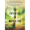 The Potential Is Within You: A Self - Actualization and Goals Achievement Program - Paperback