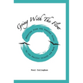 Going with the Flow: Memories From the Feather River to the Pacific Islands and Back - Hardcover