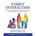 Family Interaction: Multigenerational and Developmental Perspectives on Diversity Within and Between Families - Paperback