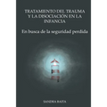 Tratamiento del Trauma y la Disociación en la Infancia: Parte 1. En busca de la seguridad perdida. - Paperback