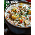 40 Chowder Recipes for Home - Paperback