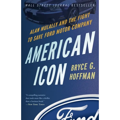 American Icon: Alan Mulally and the Fight to Save Ford Motor Company - Paperback