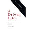 A Driven Life: How to Drive Yourself into Serenity - Paperback