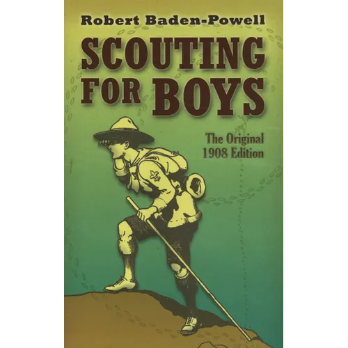 Scouting for Boys: The Original 1908 Edition - Paperback
