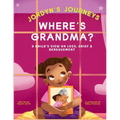 Where's Grandma?: A Child's View on Loss, Grief & Bereavement - Paperback
