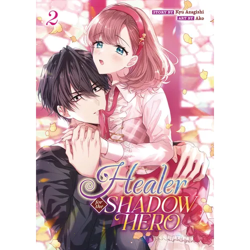 Healer for the Shadow Hero (Manga) Vol. 2 - Paperback