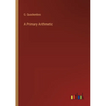 A Primary Arithmetic - Paperback