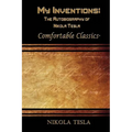 My Inventions: The Autobiography of Nikola Tesla: Comfortable Classics - Paperback
