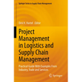 Project Management in Logistics and Supply Chain Management: Practical Guide with Examples from Industry, Trade and Services - Paperback