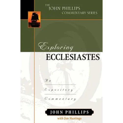 Exploring Ecclesiastes: An Expository Commentary - Hardcover