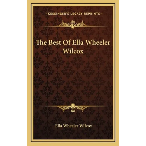 The Best Of Ella Wheeler Wilcox - Hardcover