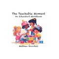 The Teachable Moment: An Educator's Workbook - Paperback