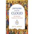 Prayers from the Cloud: 100 Prayers Through the Ages - Paperback