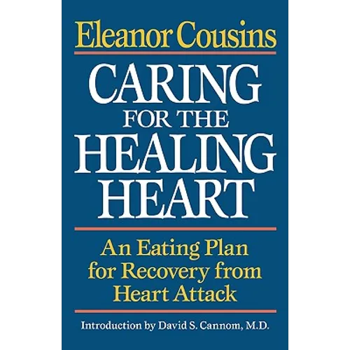Caring for the Healing Heart: An Eating Plan for Recovery from Heart Attack - Paperback