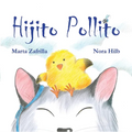 Hijito Pollito (Little Chick and Mommy Cat) - Hardcover