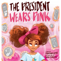 The President Wears Pink - Hardcover