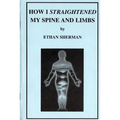How I Straightened My Spine and Limbs - Paperback