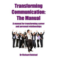 Transforming Communication: The Manual - Paperback