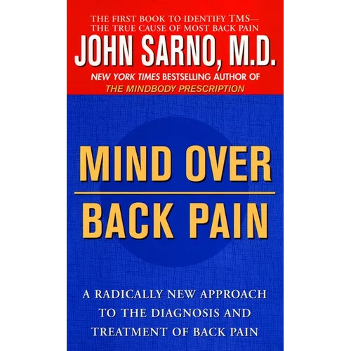 Mind Over Back Pain: A Radically New Approach to the Diagnosis and Treatment of Back Pain - Paperback
