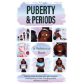Puberty & Periods: A Resource for Pre-Teen and Teenage Girls - Paperback