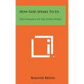 How God Speaks To Us: The Dynamics Of The Living Word - Hardcover