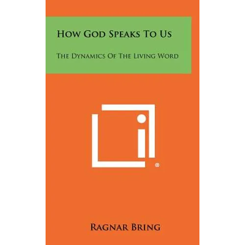 How God Speaks To Us: The Dynamics Of The Living Word - Hardcover