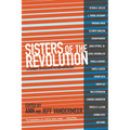 Sisters of the Revolution: A Feminist Speculative Fiction Anthology - Paperback