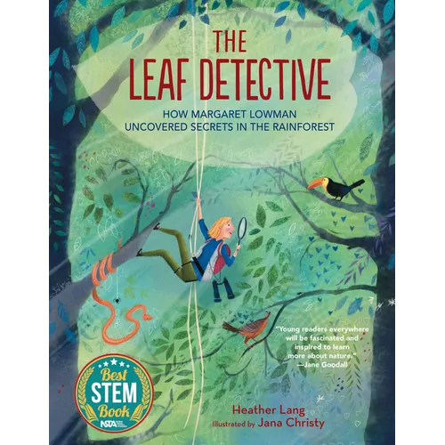 The Leaf Detective: How Margaret Lowman Uncovered Secrets in the Rainforest - Hardcover