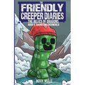 The Friendly Creeper Diaries: The Relics of Dragons: Book 9: Saving the Overworld - Paperback