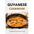 Guyanese Cookbook: Traditional Recipes from Guyana - Paperback