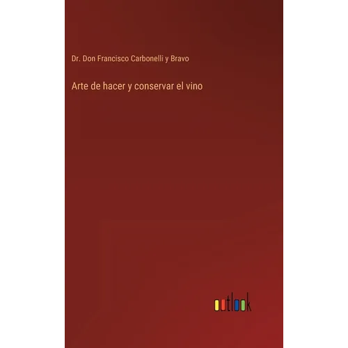 Arte de hacer y conservar el vino - Hardcover