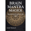 Brain Mantra Magick: Manifestation starts in the mind - Paperback