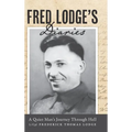 Fred Lodge's Diaries: A Quiet Man's Journey Through Hell - Hardcover