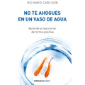 No Te Ahogues En Un Vaso de Agua / Don't Sweat the Small Stuff . . . and It's All Small Stuff - Paperback