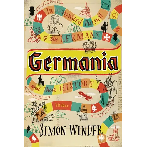 Germania: In Wayward Pursuit of the Germans and Their History - Paperback