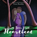 From Your First Heartbeat: A Love Story for My IVF Babies - Paperback