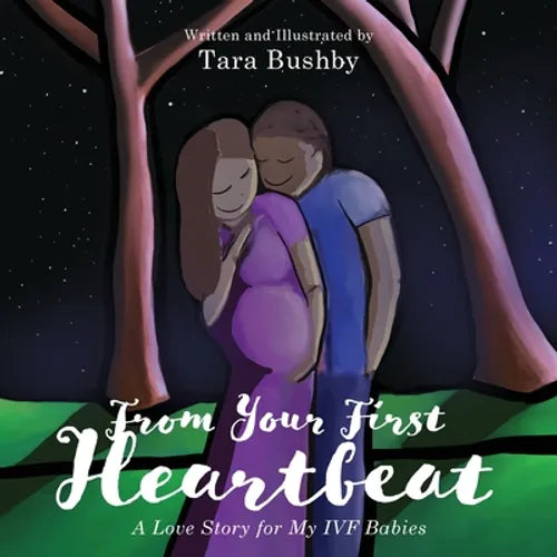 From Your First Heartbeat: A Love Story for My IVF Babies - Paperback