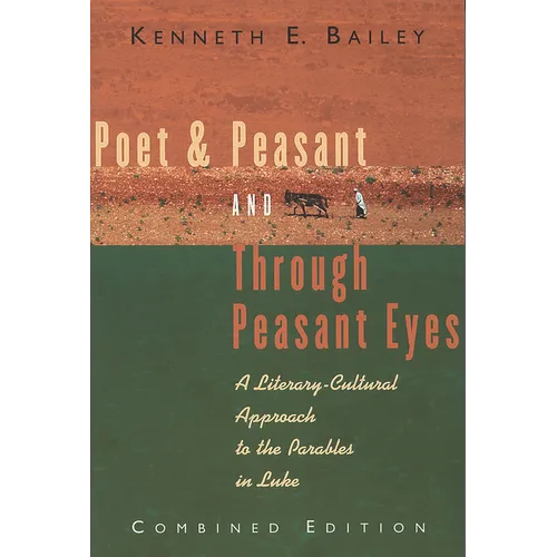 Poet & Peasant and Through Peasant Eyes: A Literary-Cultural Approach to the Parables in Luke - Paperback