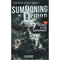 Summoning the Demon: A.I., Aliens, and the Antichrist - Hardcover